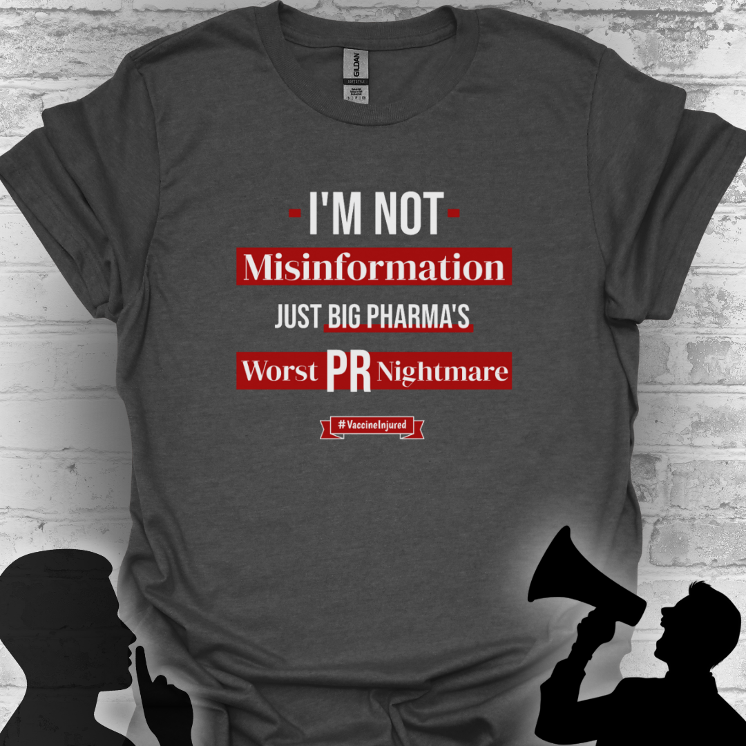 I'm Not Misinformation, Just Big Pharma’s Worst PR Nightmare- Vaccine Injured