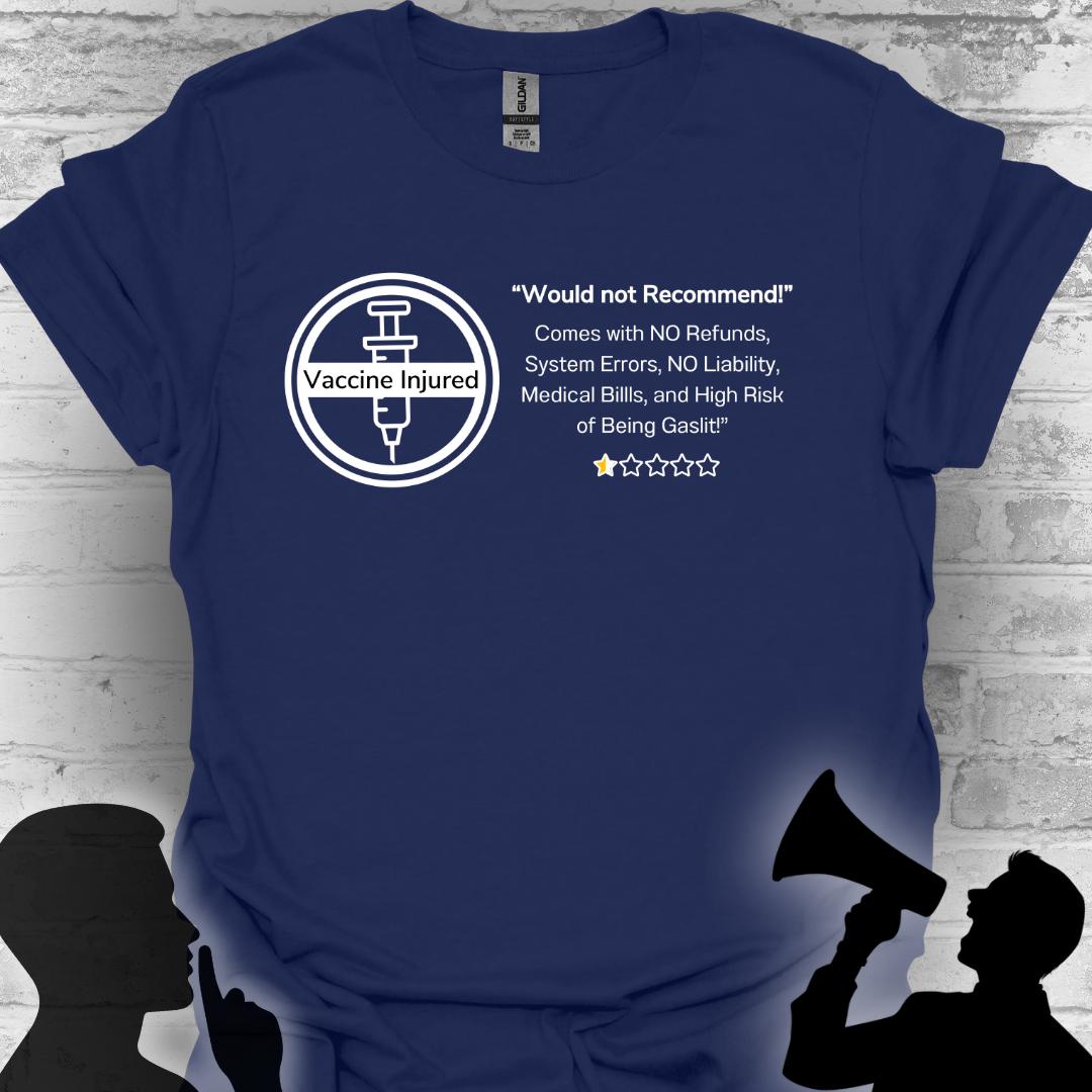 Would Not Recommend- Vaccine Injury Bold Truth Tee