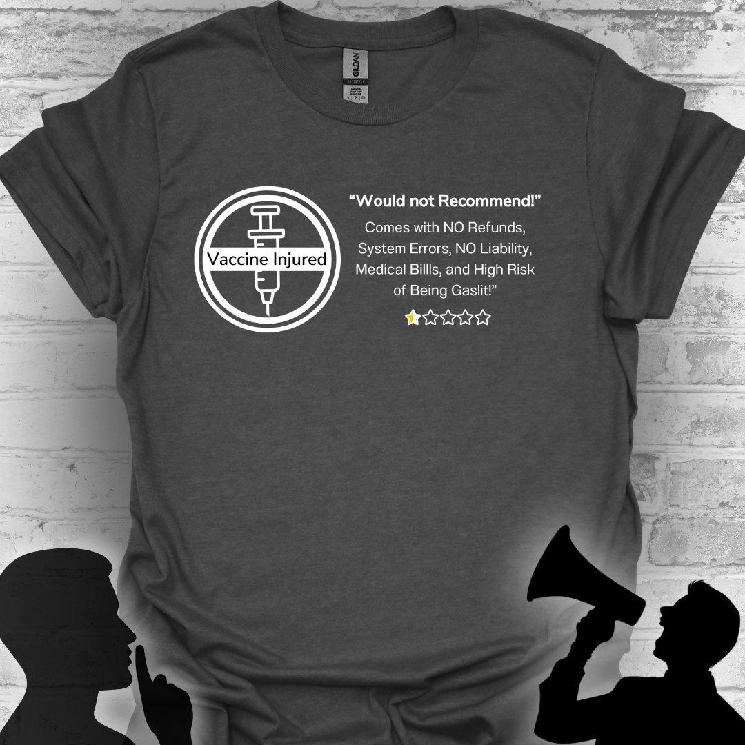 Would Not Recommend- Vaccine Injury Bold Truth Tee