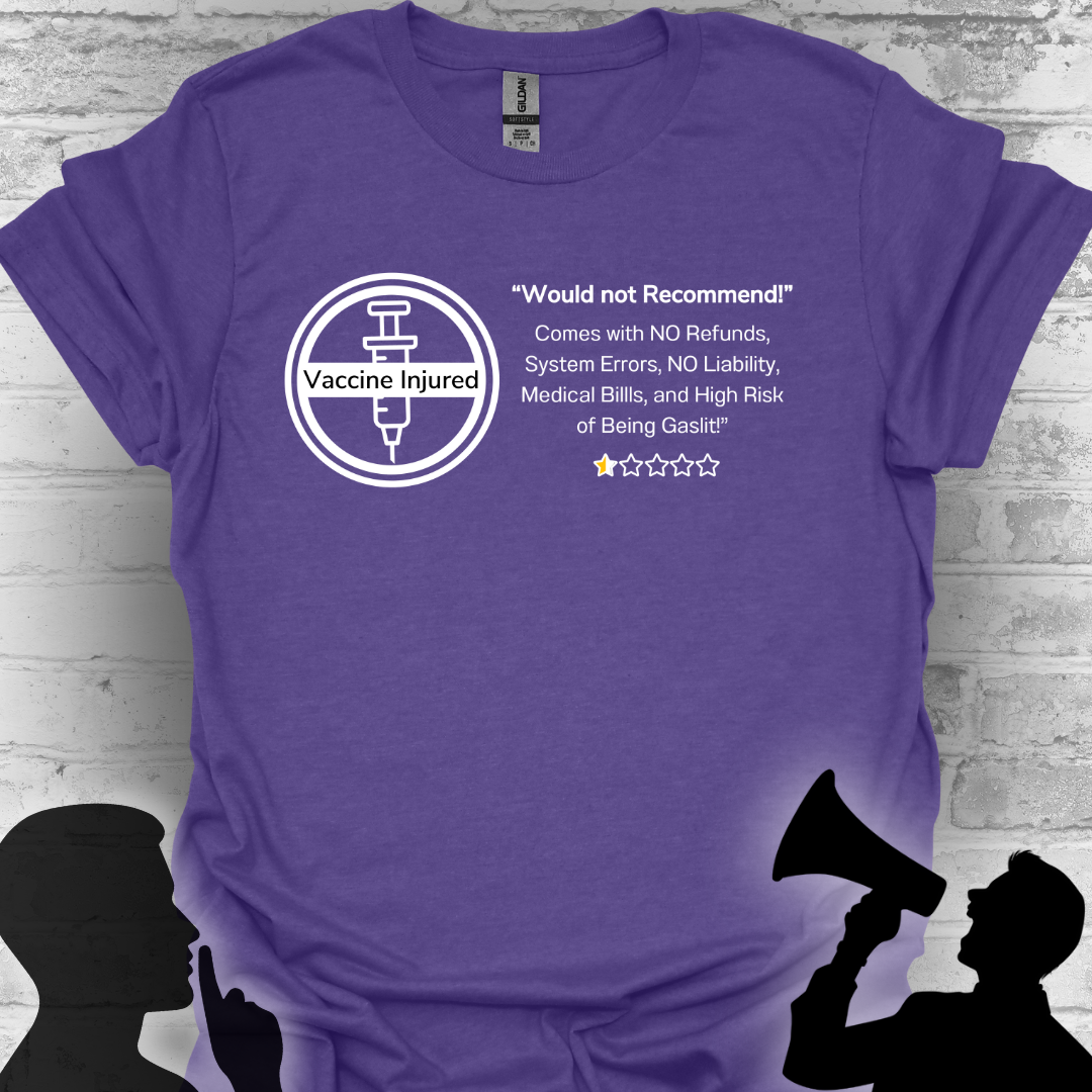 Would Not Recommend- Vaccine Injury Bold Truth Tee
