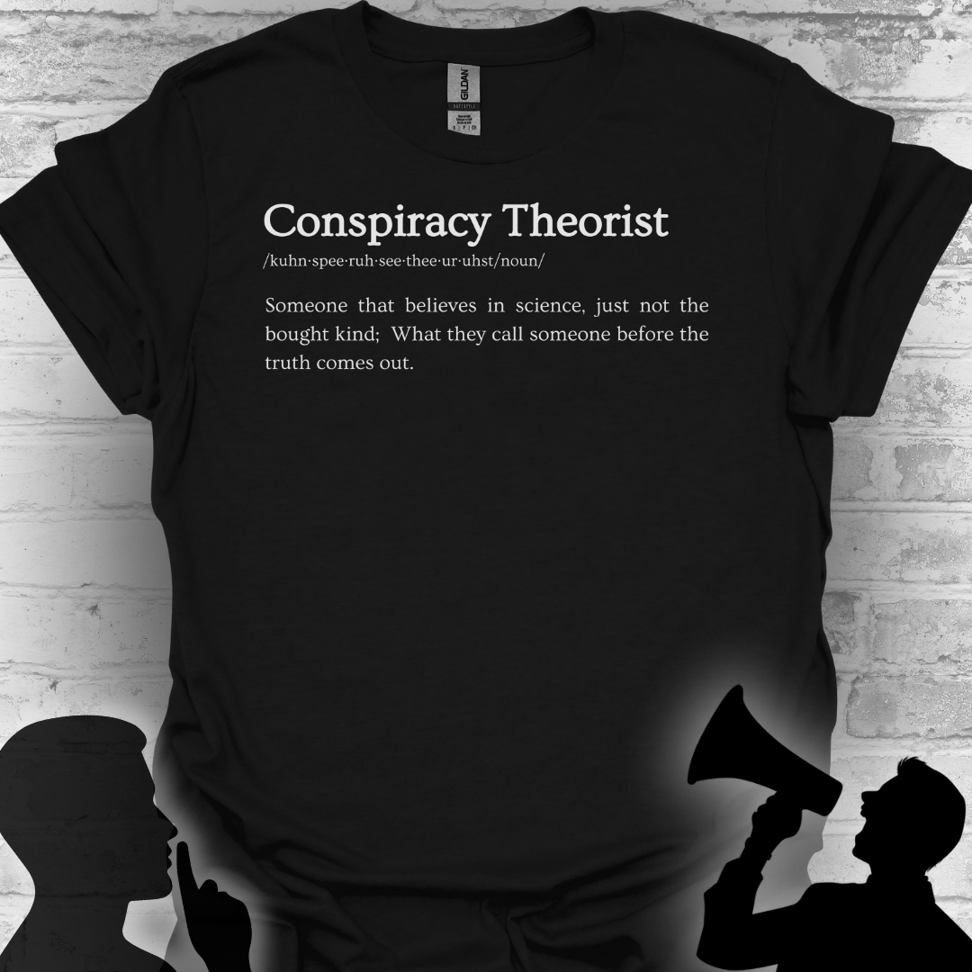 Conspiracy Theorist Defined - Bold Truth Tee