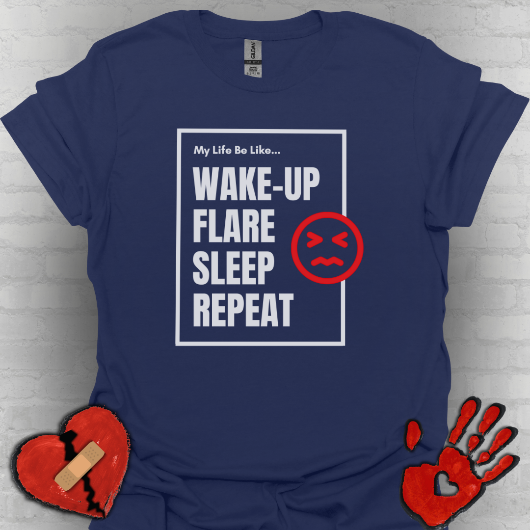 My Life Be Like... Flare, Sleep, Repeat- Chronic Illness Life