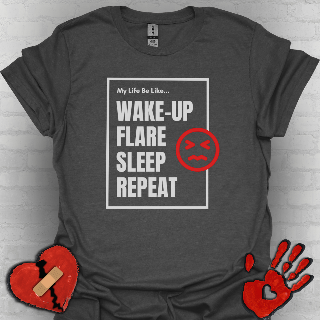 My Life Be Like... Flare, Sleep, Repeat- Chronic Illness Life