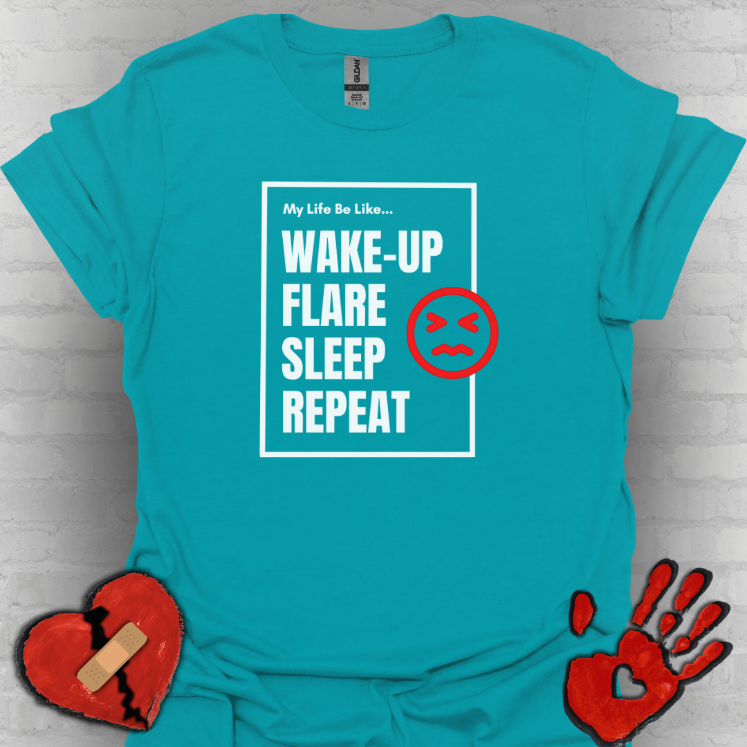 My Life Be Like... Flare, Sleep, Repeat- Chronic Illness Life