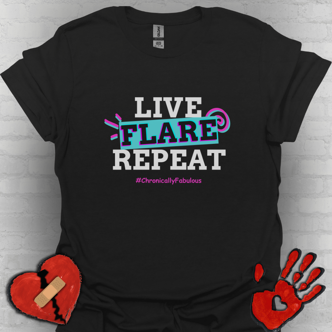 Live Flare Repeat – #ChronicallyFabulous Tee