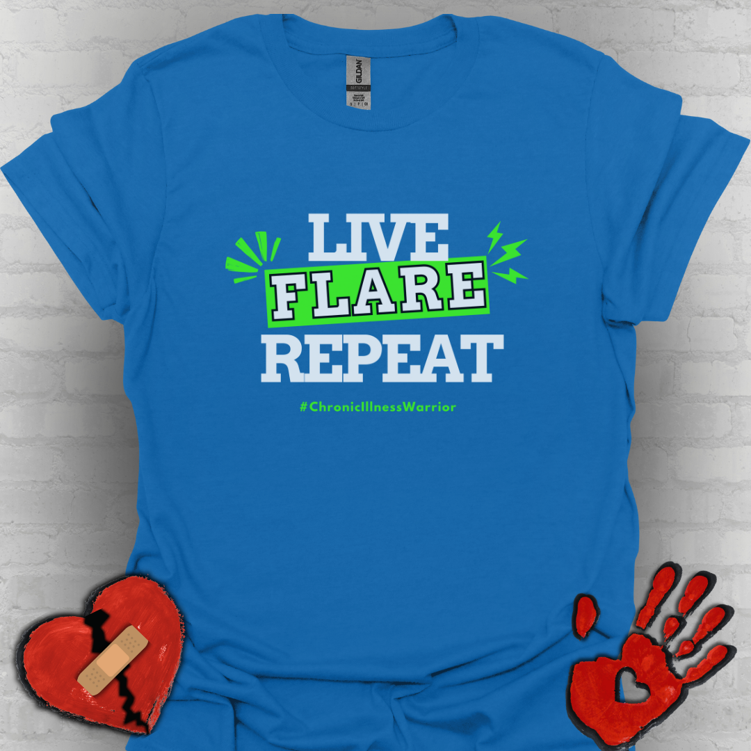 Live Flare Repeat – #ChronicIllnessWarrior Tee