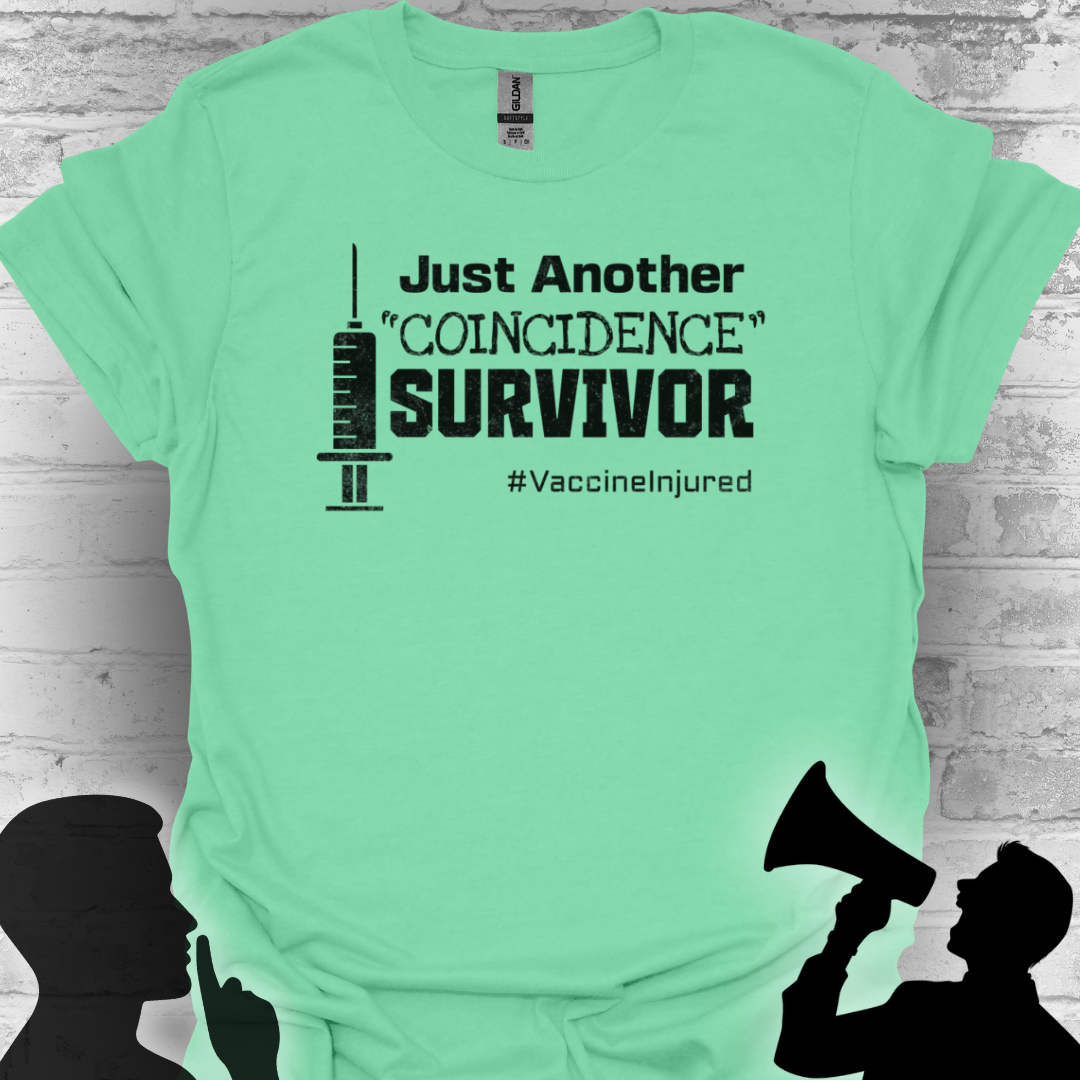 Just Another "Coincidence Survivor" – Vaccine Injury Awareness Tee