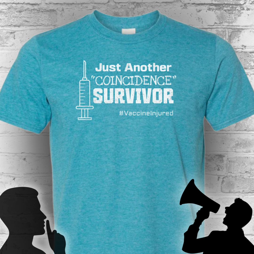 Just Another "Coincidence Survivor" – Vaccine Injury Awareness Tee