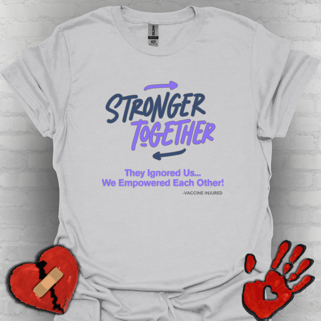 Stronger Together – Vaccine Injured Tee