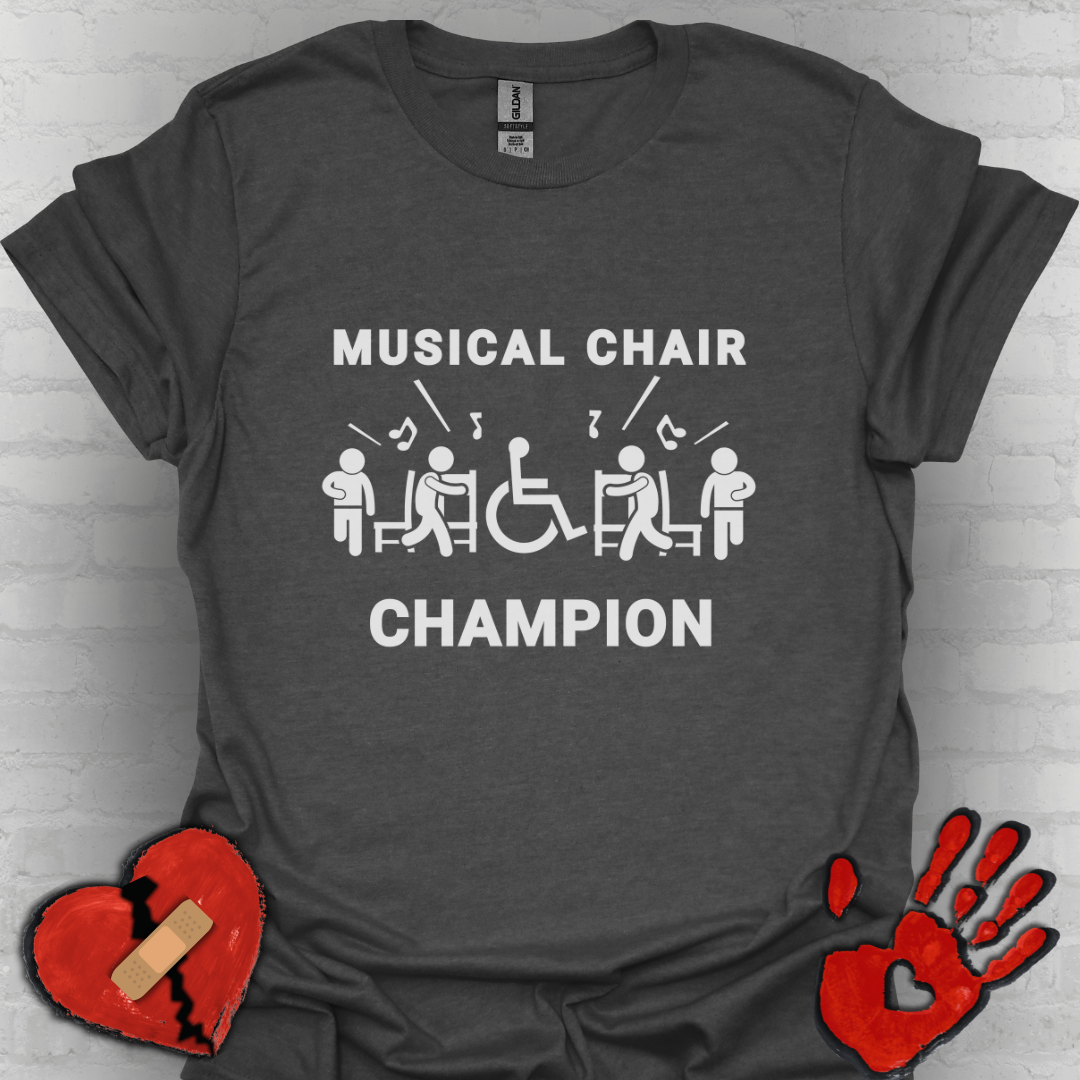 Musical Chair Champion – Wheelchair Humor Shirt