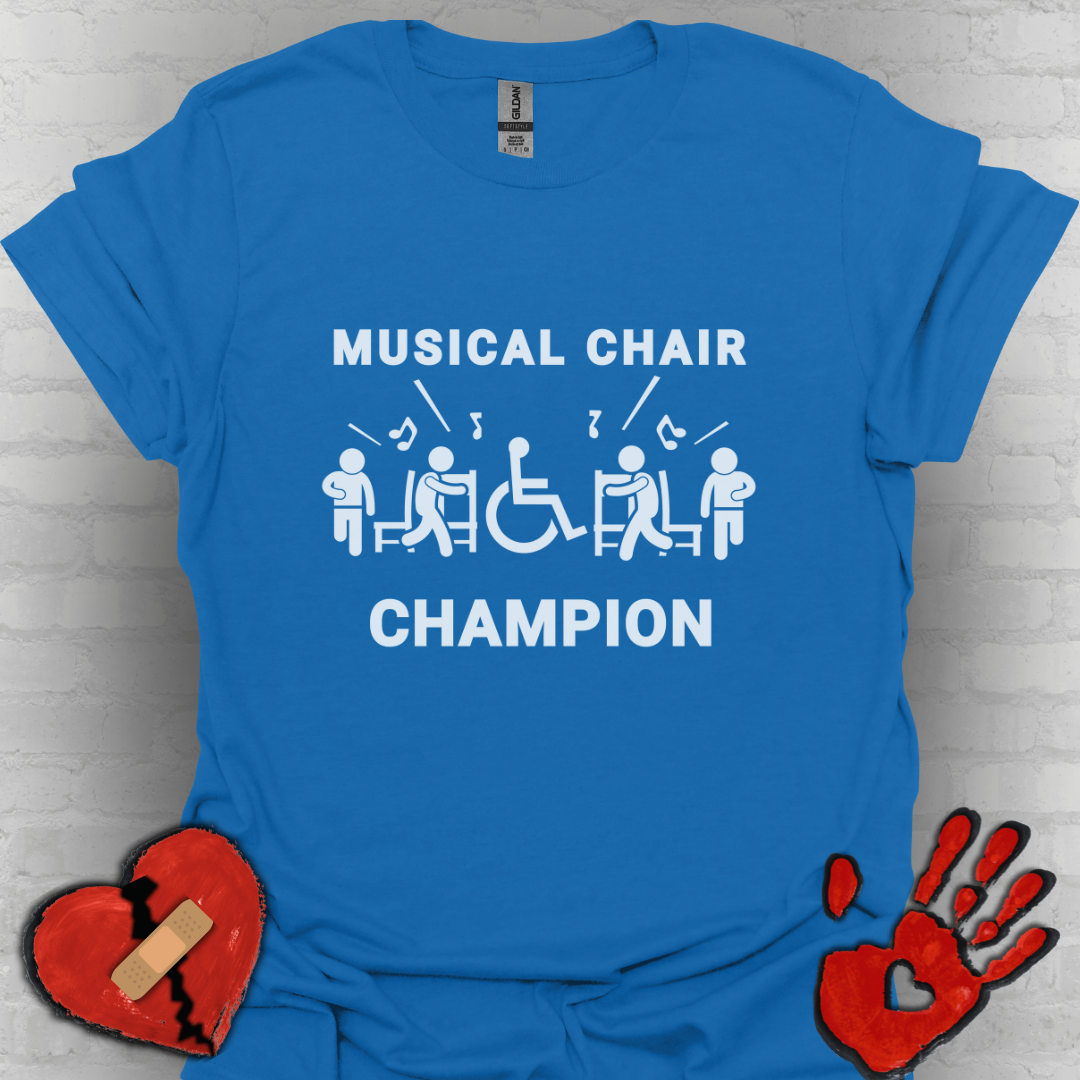 Musical Chair Champion – Wheelchair Humor Shirt
