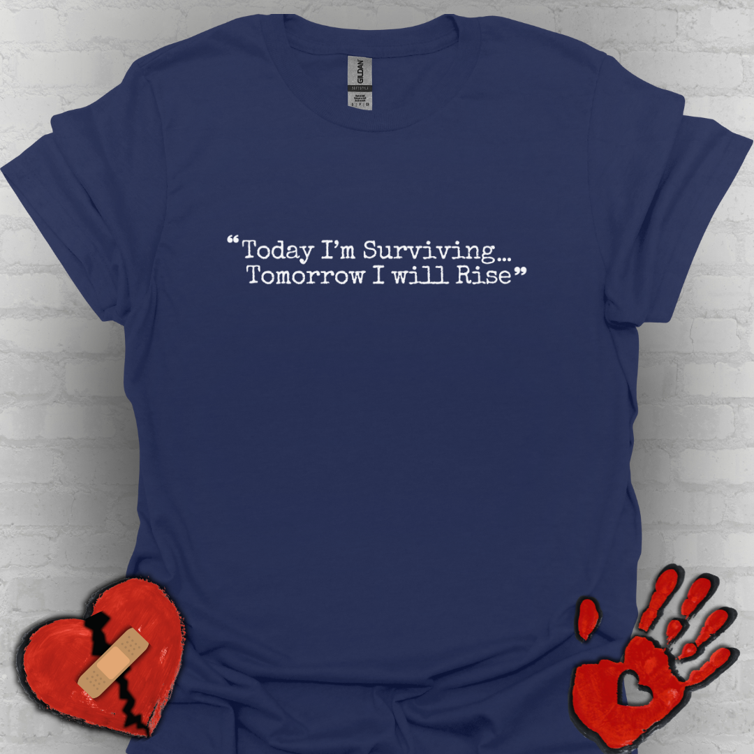 Today I’m Surviving – Tomorrow I Will Rise Tee