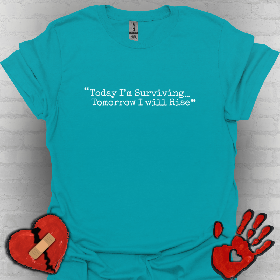 Today I’m Surviving – Tomorrow I Will Rise Tee