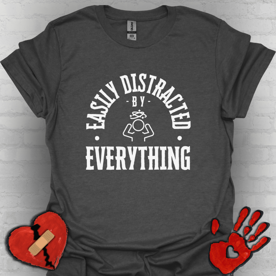 Easily Distracted – Brain Fog, ADD & Chronic Illness Humor Tee