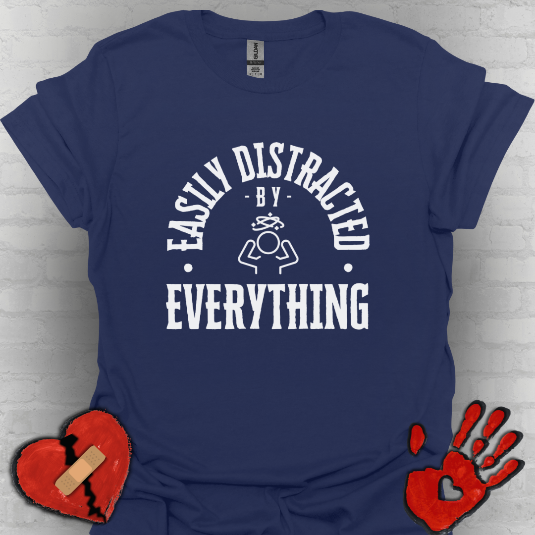 Easily Distracted – Brain Fog, ADD & Chronic Illness Humor Tee