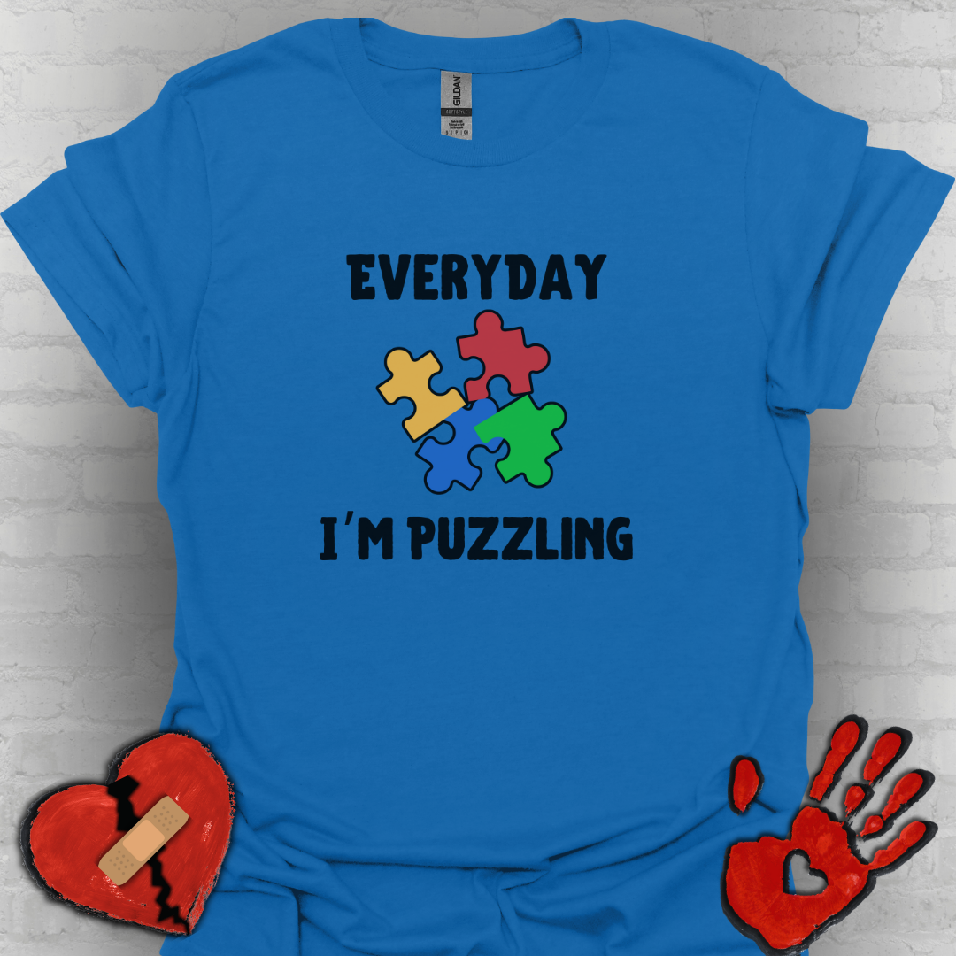 Everyday I'm Puzzling – Autism Awareness Shirt for Teens & Adults