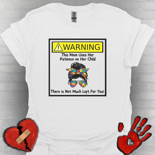 Warning Autism Mom, Not Much Patience for You Shirt (Autism Bow)
