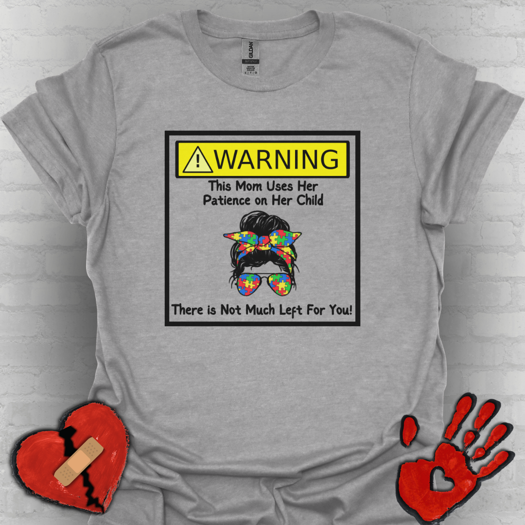 Warning Autism Mom, Not Much Patience for You Shirt (Autism Bow)