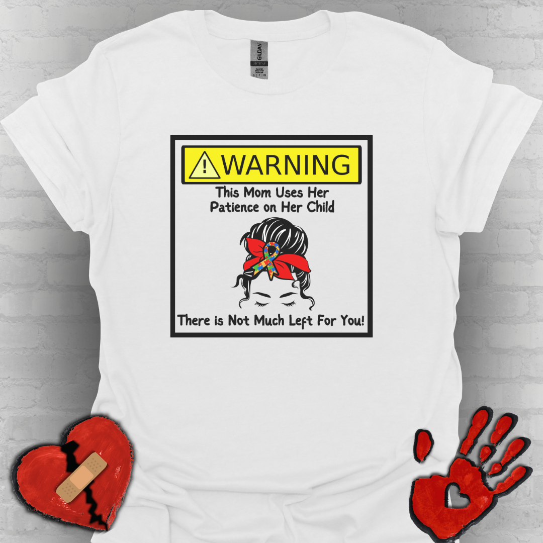 Warning Autism Mom, Not Much Patience for You Shirt (Red/Autism Bow)