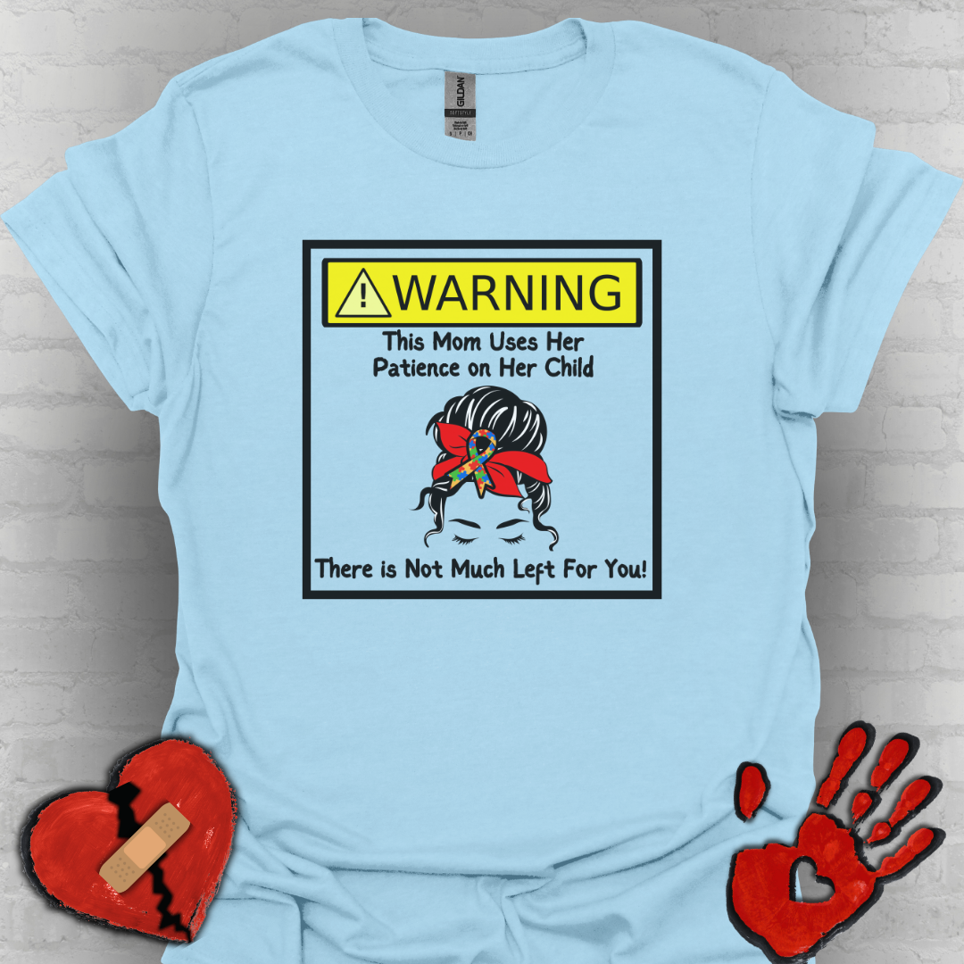 Warning Autism Mom, Not Much Patience for You Shirt (Red/Autism Bow)