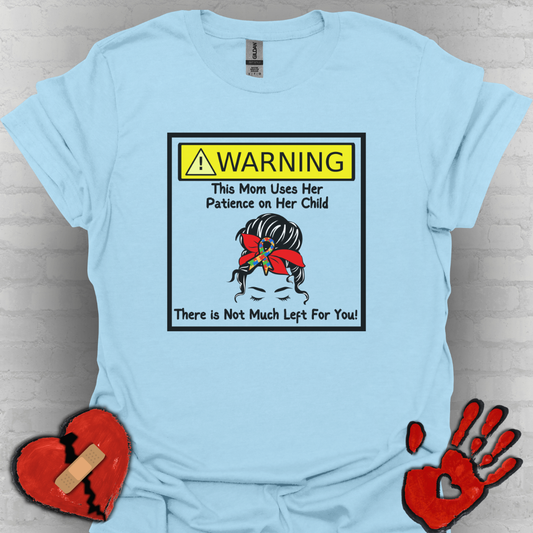 Warning Autism Mom, Not Much Patience for You Shirt (Red/Autism Bow)