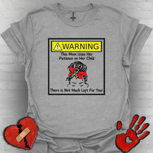 Warning Autism Mom, Not Much Patience for You Shirt (Red/Autism Bow)