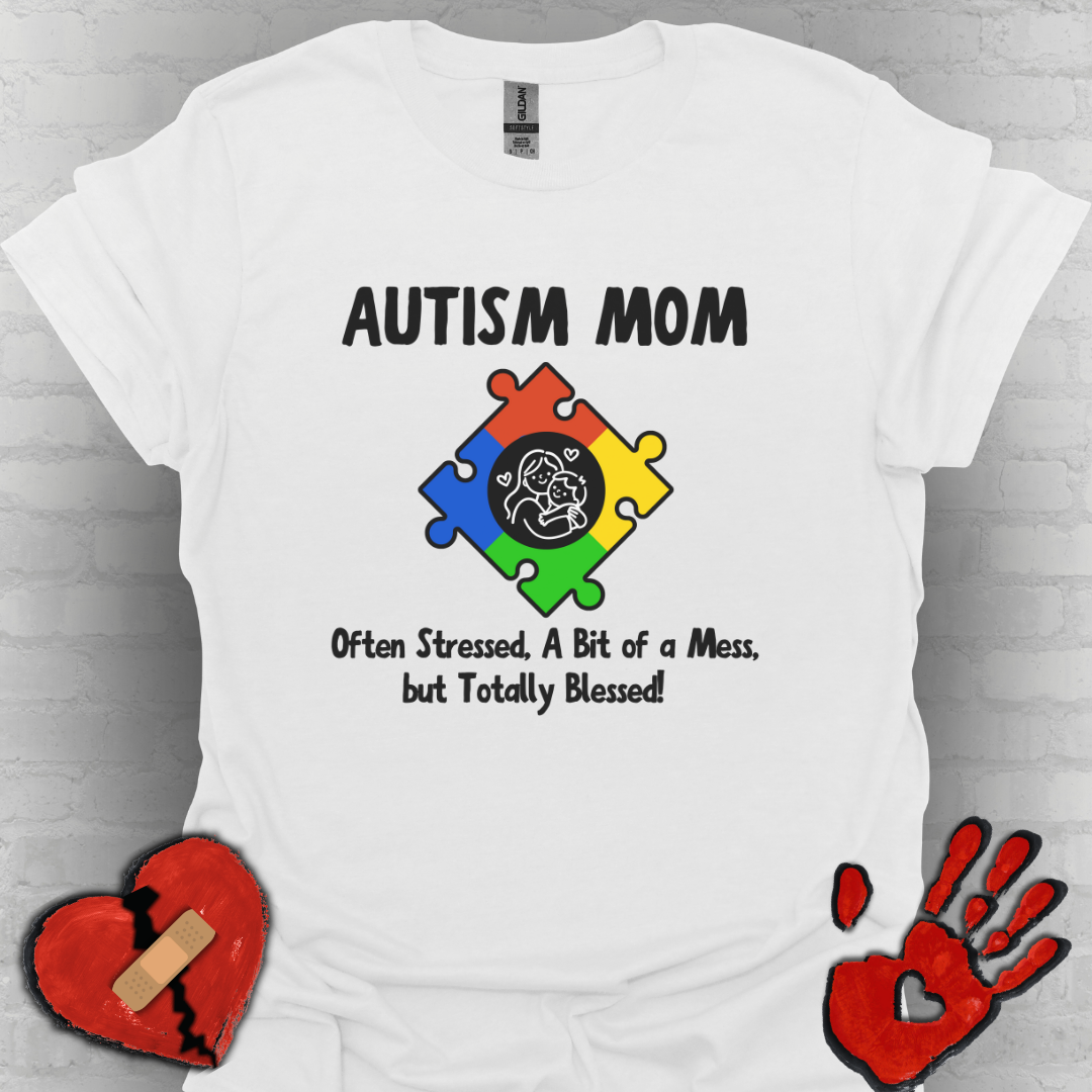 Autism Mom Shirt – Often Stressed, A Bit of a Mess, Totally Blessed!