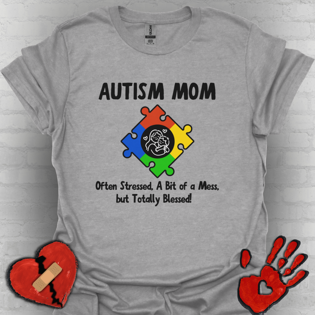 Autism Mom Shirt – Often Stressed, A Bit of a Mess, Totally Blessed!