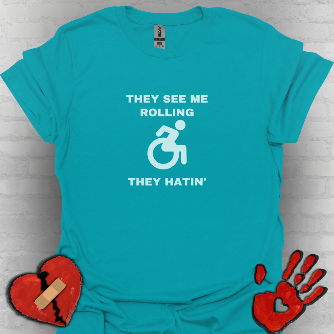 They See Me Rolling They Hatin’ – Funny Wheelchair Handicap Shirt