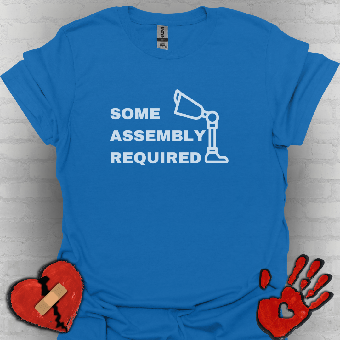 Some Assembly Required – Amputee Funny Shirt