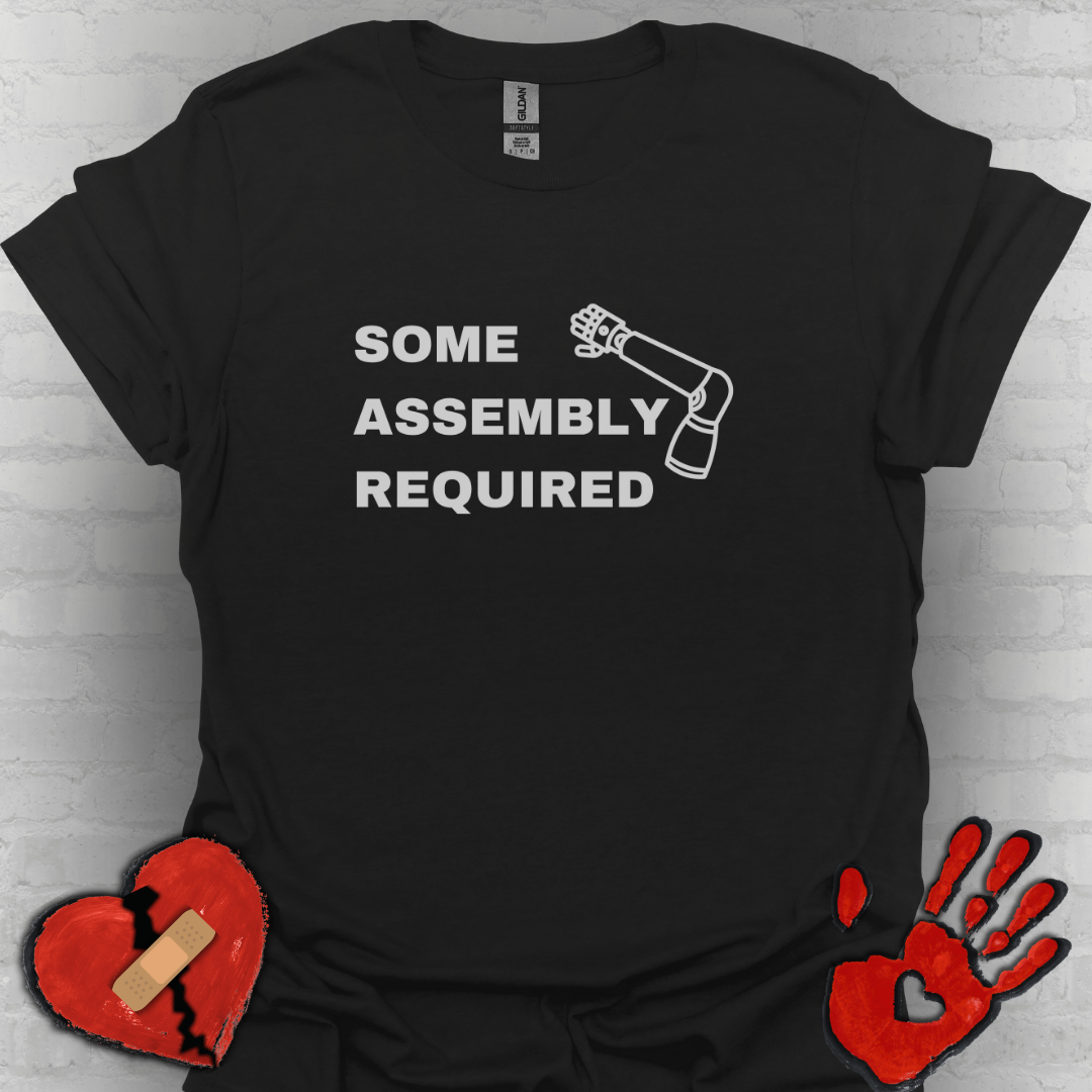 Some Assembly Required – Arm Amputee Funny Shirt