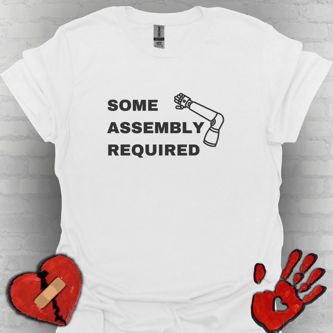 Some Assembly Required – Arm Amputee Funny Shirt