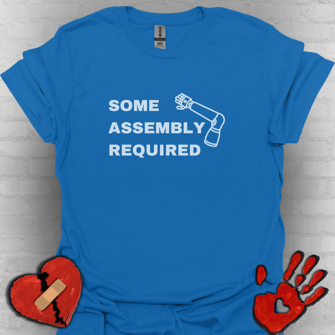Some Assembly Required – Arm Amputee Funny Shirt