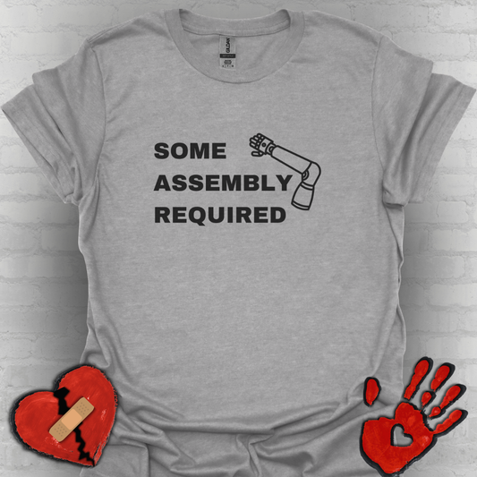 Some Assembly Required – Arm Amputee Funny Shirt