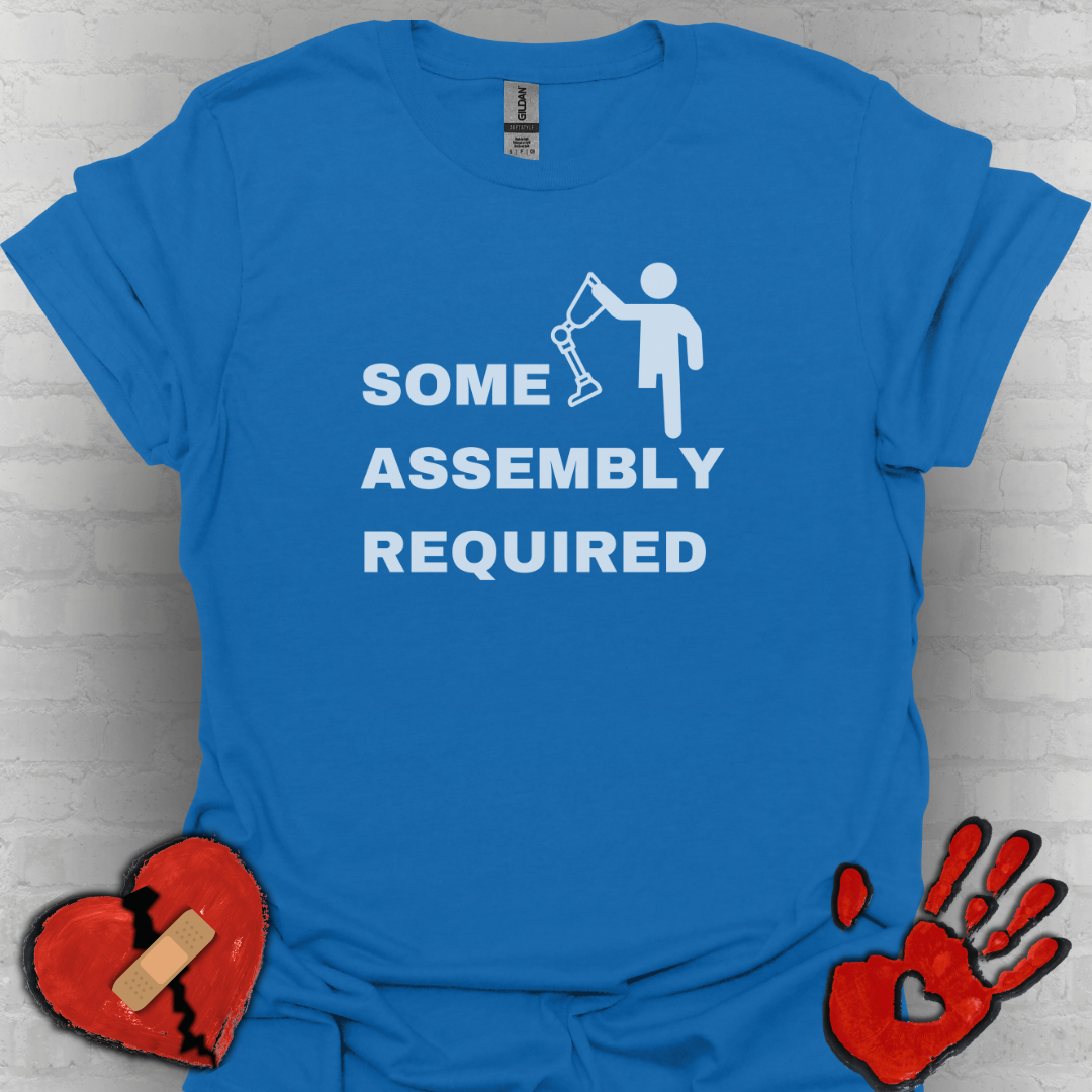 Some Assembly Required – Amputee Funny Shirt (Version 2)