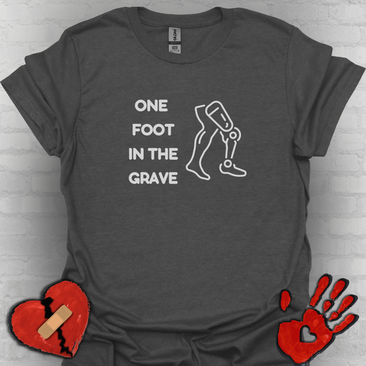 One Foot in the Grave AKA – Prosthetic Humor Tee