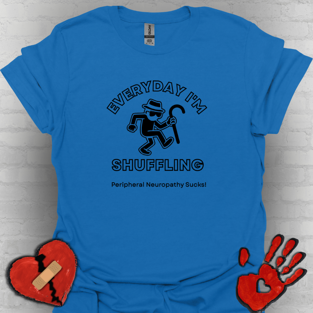 Everyday I'm Shuffling- CIDP Warrior Shirt