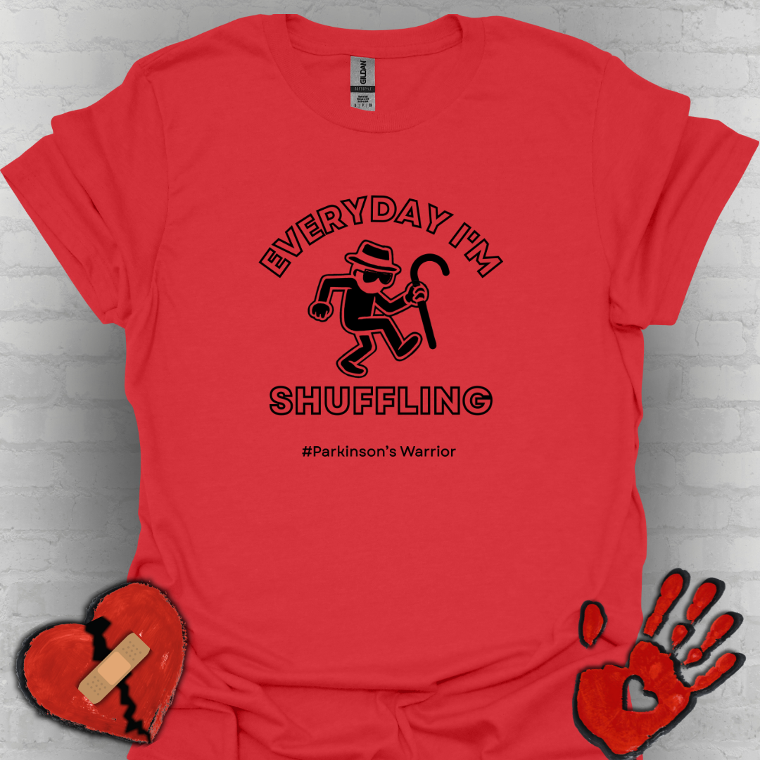 Everyday I'm Shuffling- Parkinson's Warrior Shirt