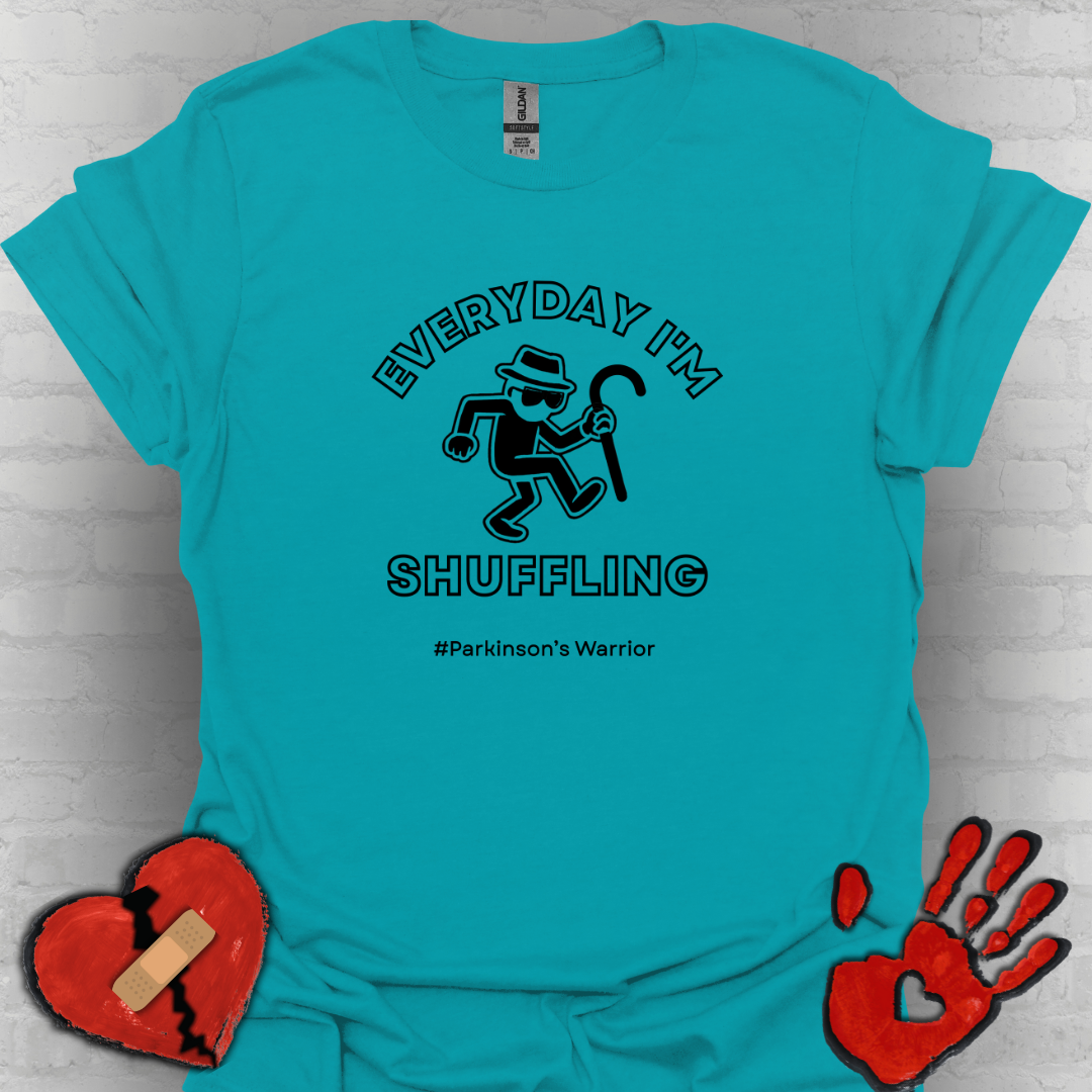 Everyday I'm Shuffling- Parkinson's Warrior Shirt