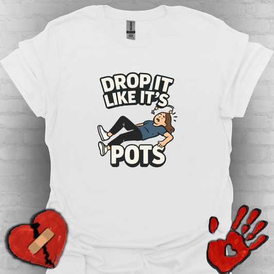 Drop It Like It’s POTS – Funny Awareness Tee