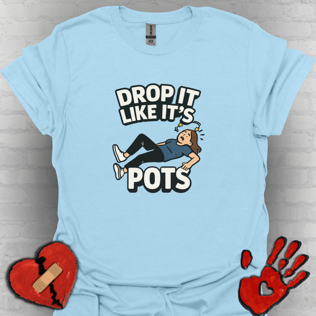 Drop It Like It’s POTS – Funny Awareness Tee