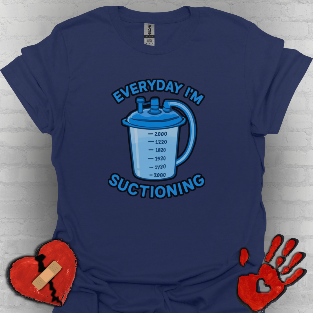Everyday I’m Suctioning – Tracheostomy Warrior Humor Tee (Blue)