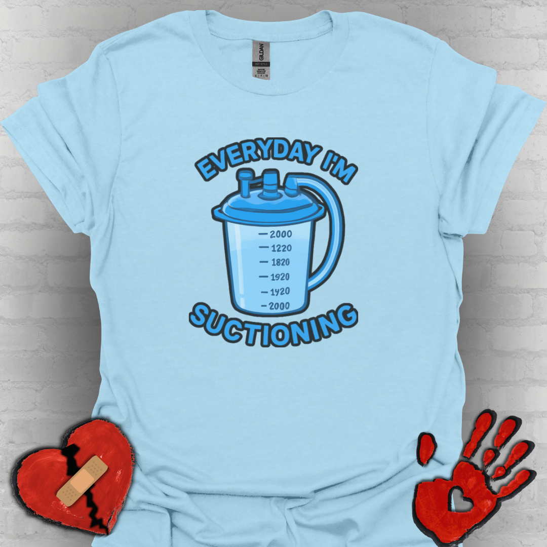 Everyday I’m Suctioning – Tracheostomy Warrior Humor Tee (Blue)
