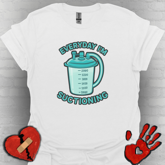 Everyday I’m Suctioning – Tracheostomy Warrior Humor Tee (Teal)