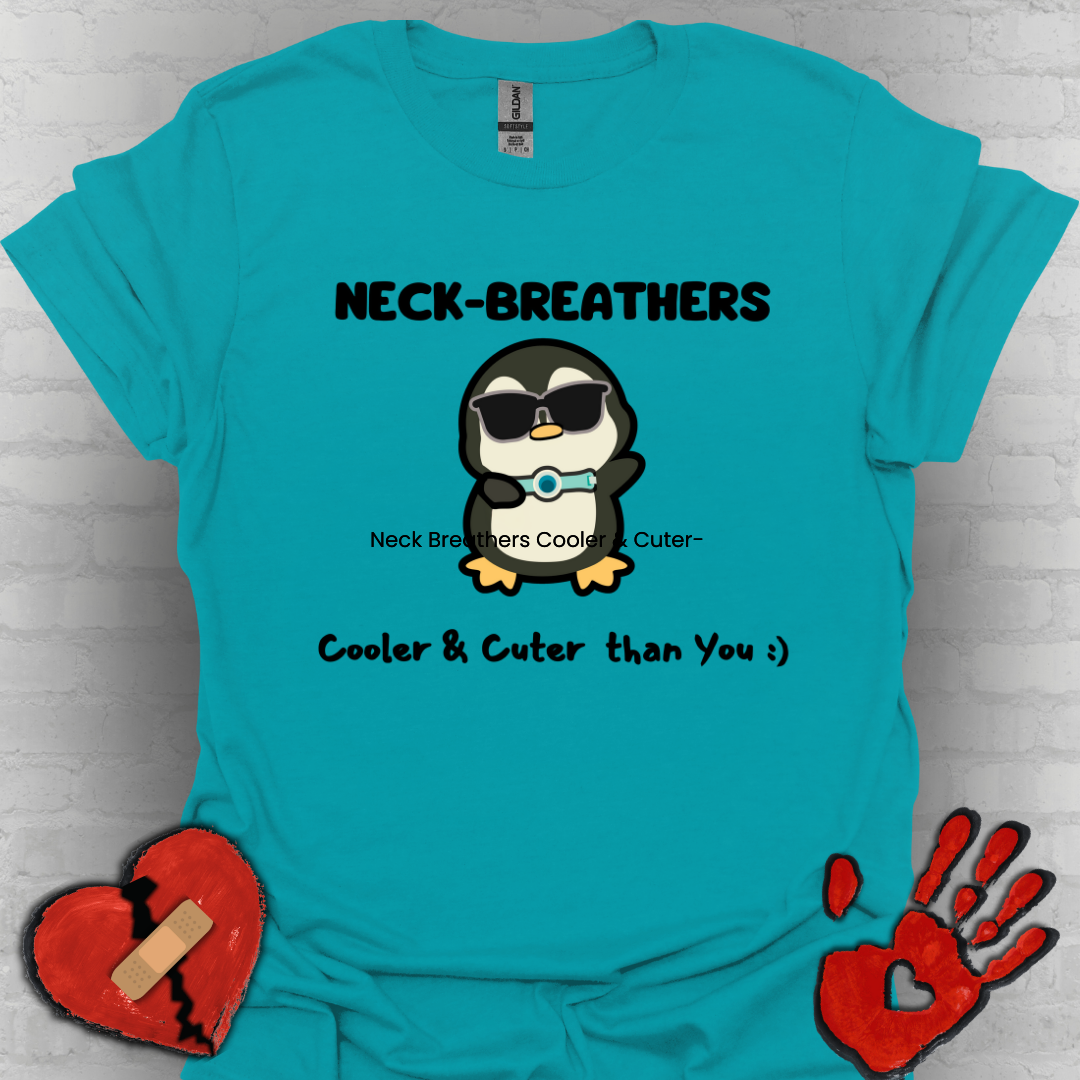 Neck Breathers Are Cooler & Cuter – Tracheostomy Penguin Tee
