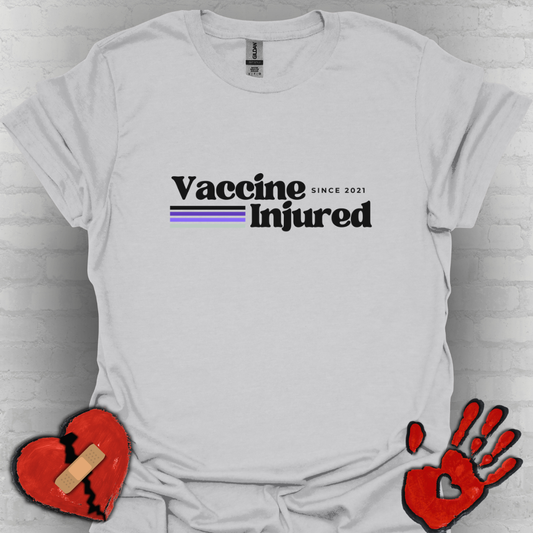 Vaccine Injured Since 2021- COVID-19 Vaccine Adverse Effect Shirt
