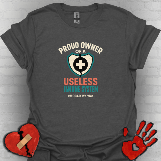 Proud Owner of a Useless Immune System MOGAD Warrior Tee (Version 1)