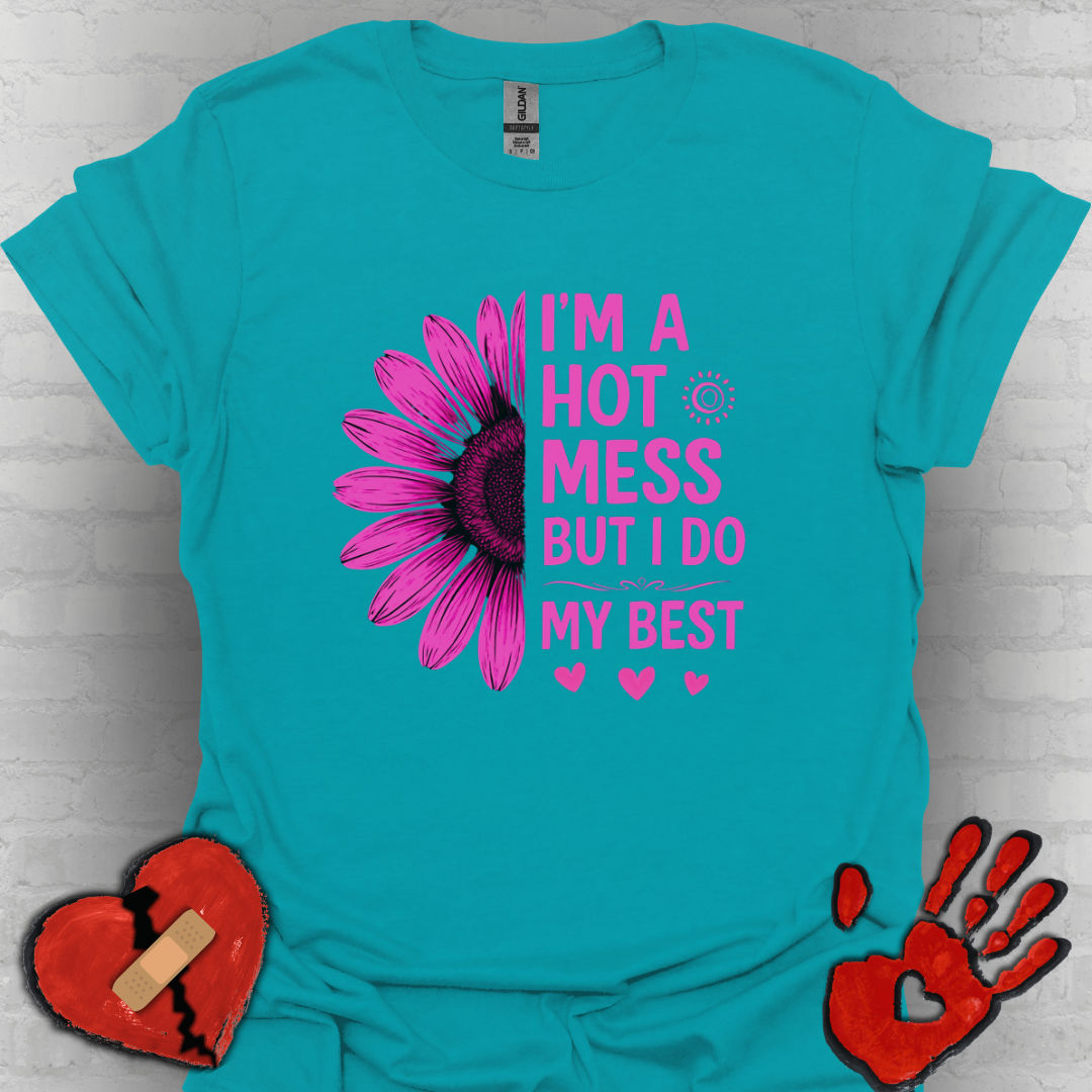 I'm a Hot Mess But I Do My Best Sunflower Tee (Pink)