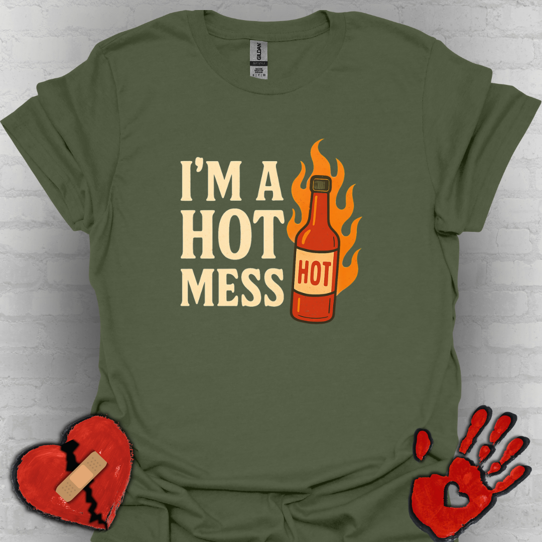 I'm a Hot Mess Hot Sauce Humor Tee