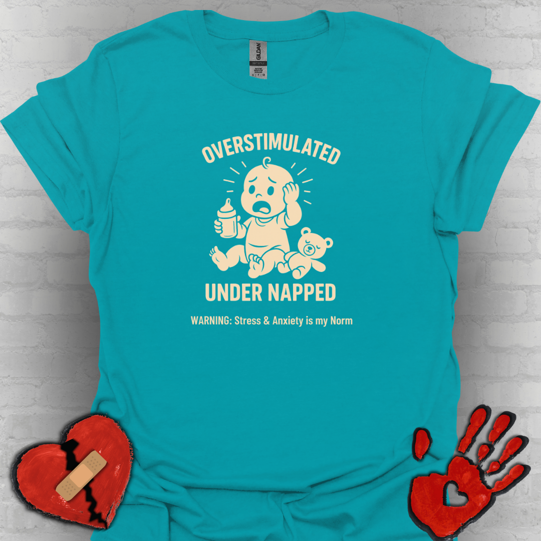 Overstimulated Under Napped – Stressed and Anxious
